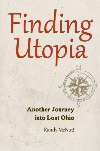 Cover for Randy McNutt · Finding Utopia: Another Journey into Lost Ohio (Paperback Book) (2012)