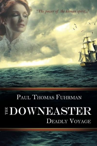 Cover for Paul Thomas Fuhrman · The Downeaster: Deadly Voyage (Paperback Book) (2016)