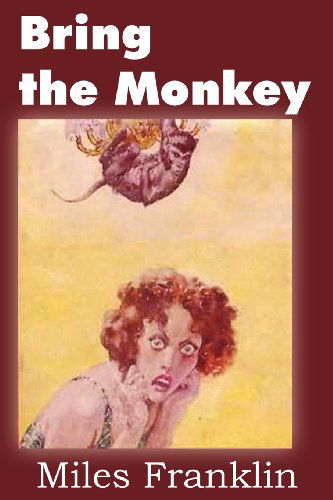 Cover for Miles Franklin · Bring the Monkey (Paperback Bog) (2012)