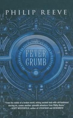 Cover for Philip Reeve · Fever Crumb (Paperback Book) (2011)