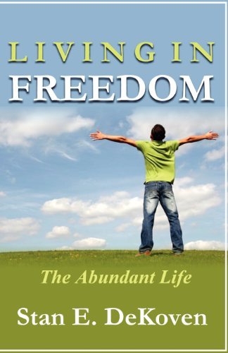 Cover for Stan E Dekoven Ph.d · Living in Freedom     the Abundant Life (Paperback Book) (2012)