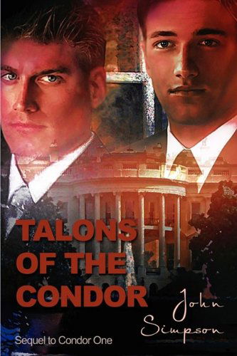 Talons of the Condor - John Simpson - Kirjat - Dreamspinner Press - 9781615810314 - lauantai 4. heinäkuuta 2009