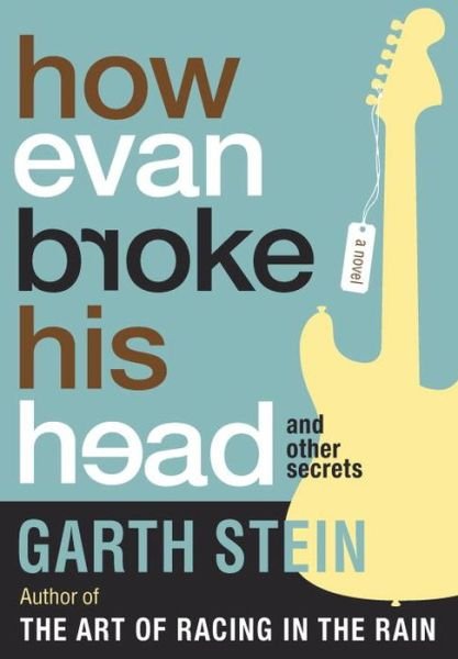 Cover for Garth Stein · How Evan Broke His Head: and Other Secrets (Paperback Book) [10th Annivesary edition] (2014)