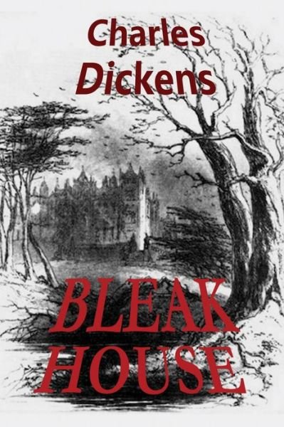 Bleak House - Charles Dickens - Books - Black Curtain Press - 9781617209314 - April 5, 2013