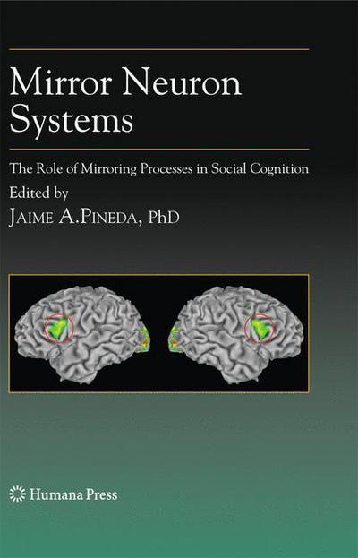 Cover for Jaime a Pineda · Mirror Neuron Systems: The Role of Mirroring Processes in Social Cognition - Contemporary Neuroscience (Paperback Book) [Softcover reprint of hardcover 1st ed. 2009 edition] (2010)