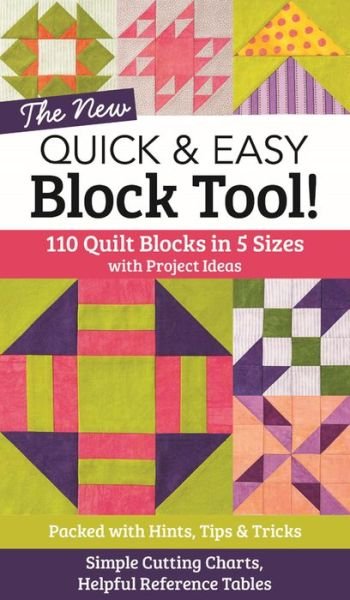 Cover for C&amp;t Publishing · The New Quick &amp; Easy Block Tool: 110 Quilt Blocks in 5 Sizes with Project Ideas (Paperback Book) (2016)