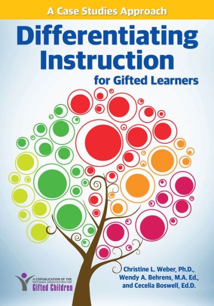 Differentiating Instruction for Gifted Learners: A Case Studies Approach - Christine L. Weber - Kirjat - Prufrock Press - 9781618215314 - tiistai 15. maaliskuuta 2016