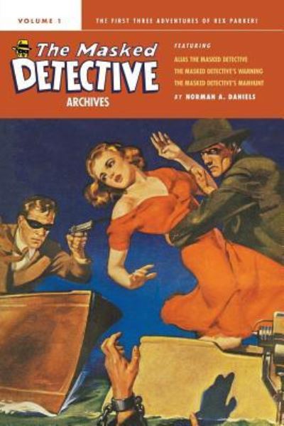 Cover for Norman a Daniels · The Masked Detective Archives, Volume 1 (Paperback Bog) (2017)