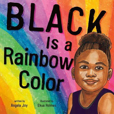 Cover for Angela Joy · Black Is a Rainbow Color (Hardcover Book) (2020)