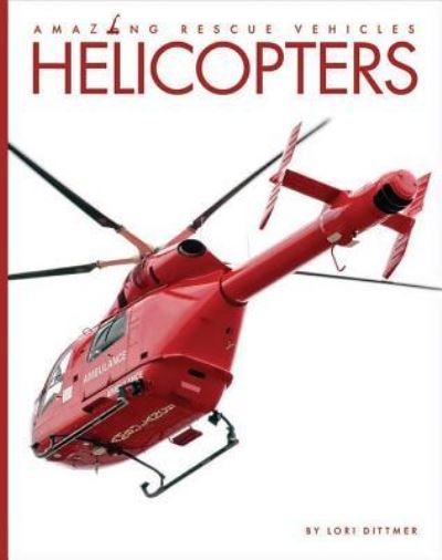 Cover for Lori Dittmer · Helicopters (Book) (2019)