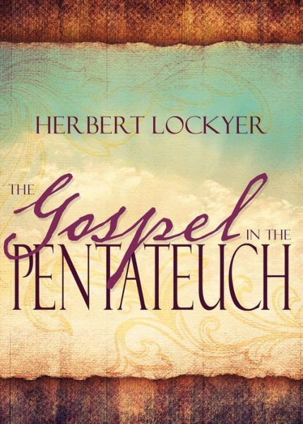 Cover for Herbert Lockyer · Gospel in the Pentateuch (Book) (2017)