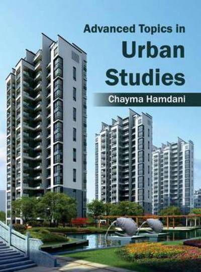 Cover for Chayma Hamdani · Advanced Topics in Urban Studies (Hardcover Book) (2015)