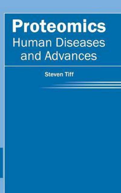 Cover for Steven Tiff · Proteomics: Human Diseases and Advances (Hardcover Book) (2015)