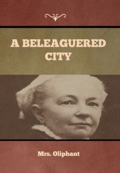 Cover for Mrs Oliphant · A Beleaguered City (Inbunden Bok) (2022)