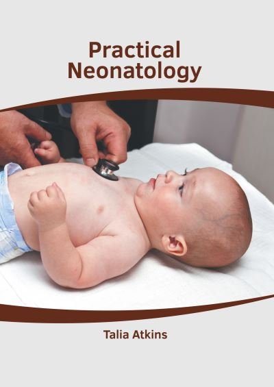 Cover for Talia Atkins · Practical Neonatology (Hardcover Book) (2022)