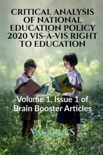 Cover for Vasavi Ls · Critical Analysis of National Education Policy 2020 Vis-À-VIS Right to Education (Bog) (2021)