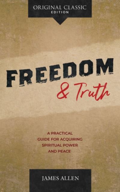 Freedom and Truth - James Allen - Books - Sound Wisdom - 9781640953314 - December 1, 2021