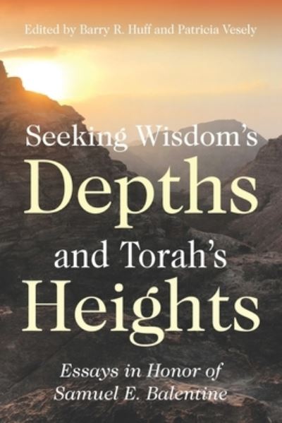 Seeking Wisdom's Depths and Torah's Heights - Barry R Huff - Books - Smyth & Helwys Publishing, Incorporated - 9781641732314 - July 21, 2020