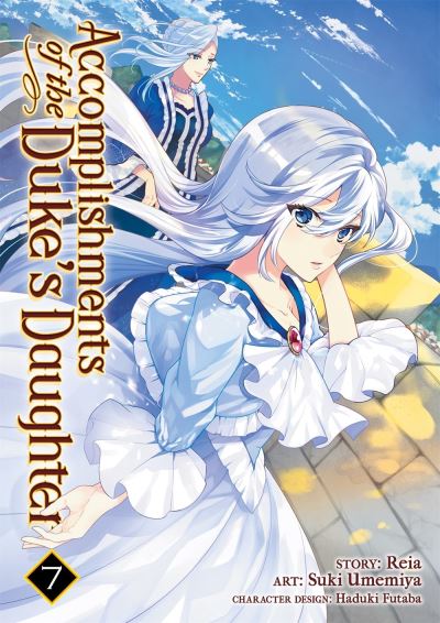 Cover for Reia · Accomplishments of the Duke's Daughter (Manga) Vol. 7 - Accomplishments of the Duke's Daughter (Manga) (Paperback Book) (2020)