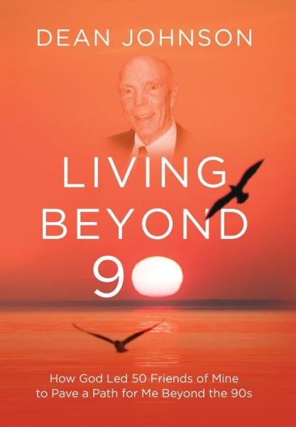 Cover for Dean Johnson · Living Beyond 90 (Buch) (2022)