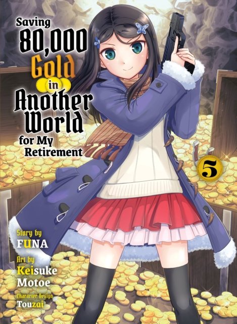 Funa · Saving 80,000 Gold in Another World for my Retirement 5 (light novel) (Paperback Book) (2024)