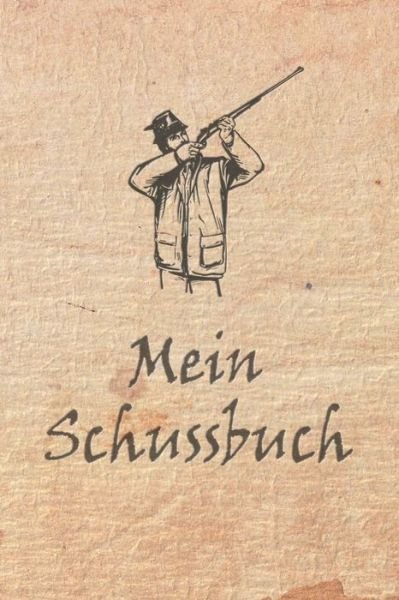 Mein Schussbuch - Björn Meyer - Böcker - Independently Published - 9781652651314 - 29 december 2019