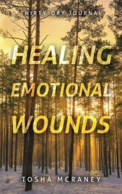 Cover for Tosha McCraney · Healing Emotional Wounds (Buch) (2023)