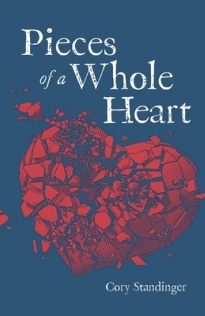 Cover for Cory Standinger · Pieces of a Whole Heart (Paperback Book) (2021)