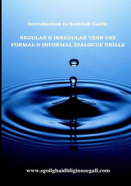 Cover for Ann Desseyn-Cooper · Scottish Gaelic Regular &amp; Irregular Verb Use and Dialogue Drills (Book) (2021)