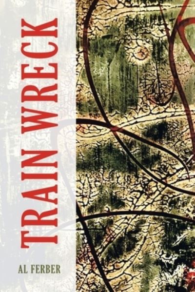 Cover for Al Ferber · Train Wreck (Book) (2022)