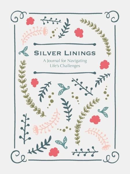 Cover for Blue Streak · Silver Linings: A Journal for Navigating Life's Challenges (Paperback Book) (2017)