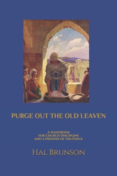 Cover for Hal Brunson · Purge Out the Old Leaven (Pocketbok) (2020)