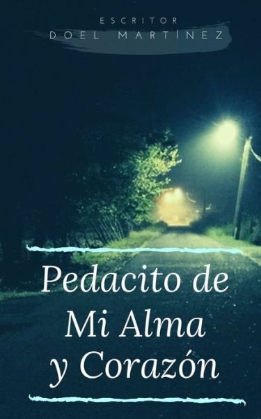 Cover for Doel Martinez · Pedacito de Mi Alma y Corazon (Pocketbok) (2019)