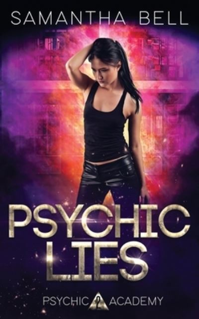 Psychic Lies - Samantha Bell - Kirjat - Independently Published - 9781701771314 - lauantai 14. joulukuuta 2019