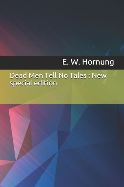 Cover for E W Hornung · Dead Men Tell No Tales (Paperback Bog) (2019)