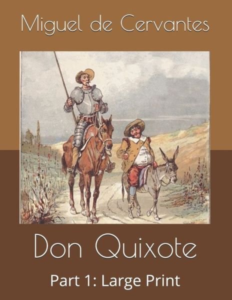 Cover for Miguel De Cervantes · Don Quixote, Part 1: Large Print (Paperback Book) (2019)