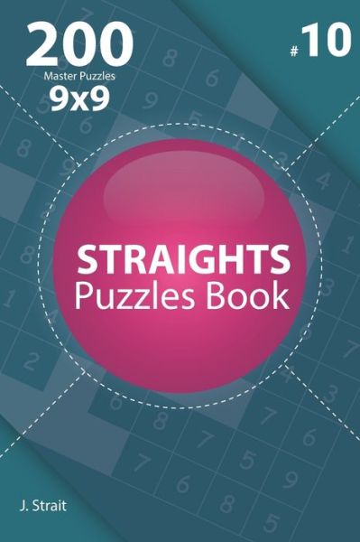 Cover for J Strait · Straights - 200 Master Puzzles 9x9 (Volume 10) (Paperback Book) (2019)