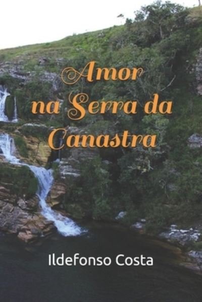 Cover for Ildefonso Costa · Amor na Serra da Canastra (Paperback Book) (2019)