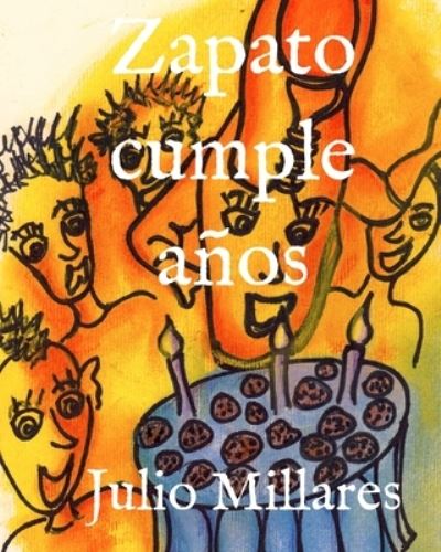 Zapato cumple anos - Julio Millares - Books - Independently Published - 9781709366314 - November 18, 2019