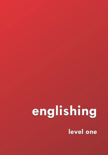 Englishing: Level One - Grammar 2.0: Englishing - David Young - Livres - Independently Published - 9781723762314 - 12 octobre 2018