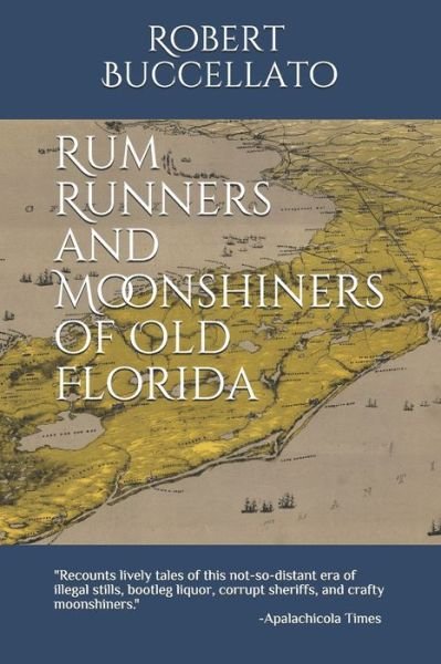 Cover for Robert Buccellato · Rum Runners and Moonshiners of Old Florida (Paperback Book) (2018)