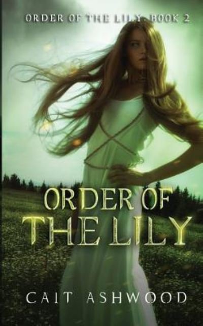Cover for Cait Ashwood · Order of the Lily (Paperback Book) (2017)