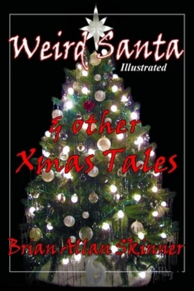 Weird Santa - Brian Allan Skinner - Książki - Nighthawk Press - 9781733448314 - 17 września 2019