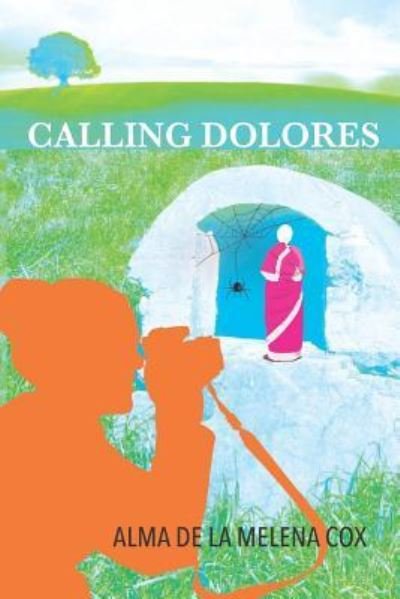 Cover for Alma De La Melena Cox · Calling Dolores (Pocketbok) (2019)