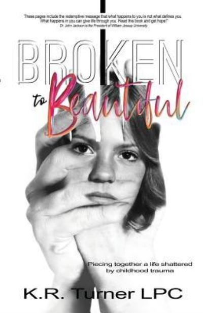 Cover for Kr Turner · Broken to Beautiful (Paperback Book) (2019)