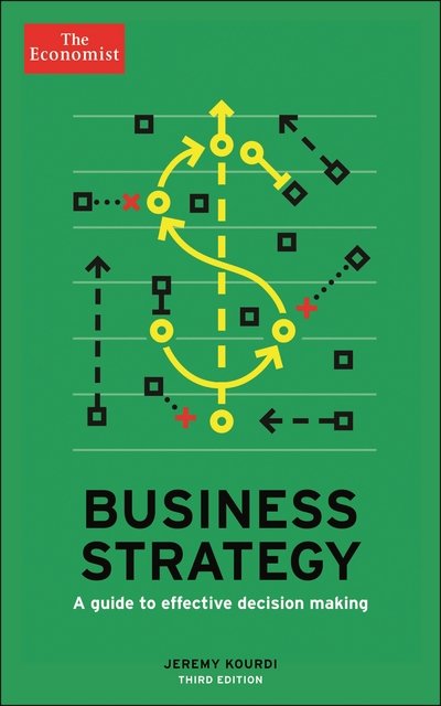 Cover for Jeremy Kourdi · The Economist: Business Strategy 3rd edition: A guide to effective decision-making (Paperback Book) [Main edition] (2015)