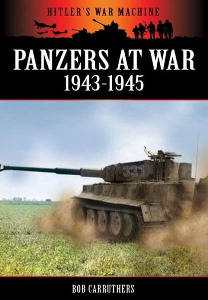 Cover for Bob Carruthers · Panzers at War 1943-1945 (Paperback Bog) (2013)