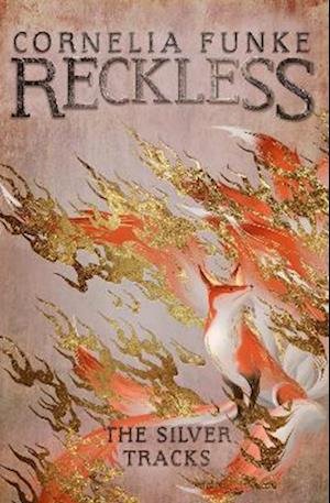 Cover for Cornelia Funke · Reckless IV: The Silver Tracks - The Mirrorworld Series (Pocketbok) (2022)