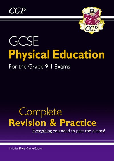 Cover for CGP Books · GCSE Physical Education Complete Revision &amp; Practice (with Online Edition) - CGP GCSE PE (Book) [With Online edition] (2016)