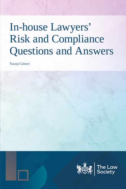 Cover for Tracey Calvert · In-house Lawyers' Risk and Compliance Questions and Answers (Paperback Book) (2024)